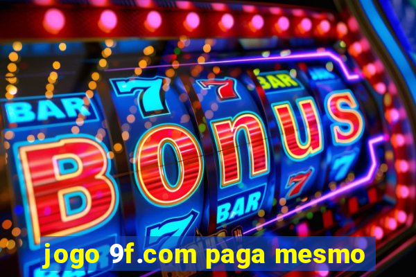 jogo 9f.com paga mesmo